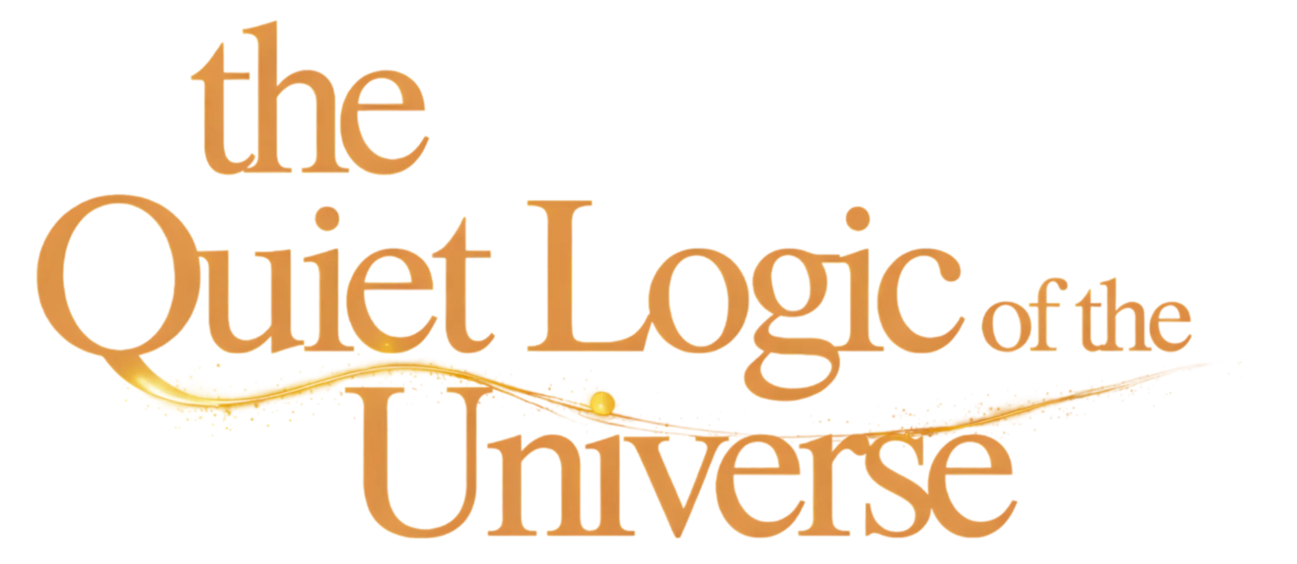 The Quiet Logic of the Universe